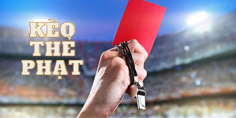 FAQs về kèo thẻ phạt